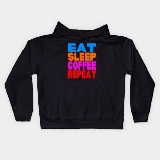 Eat sleep coffee repeat Kids Hoodie